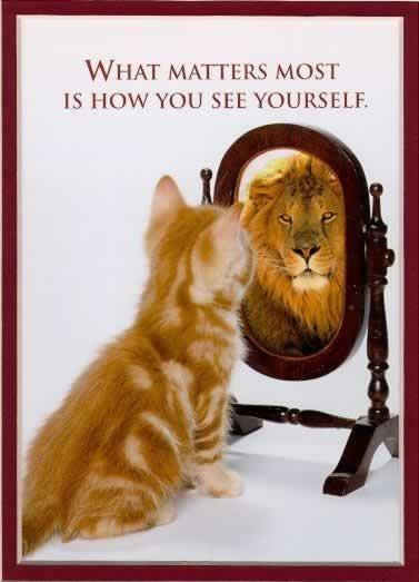 WHAT MATTER MOST IS HOW YOU SEE YOURSELF