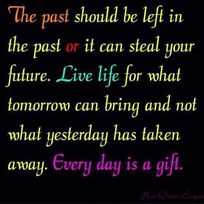 Live Life as if every day is a gift
