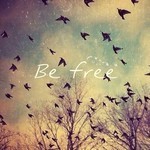 Be free!