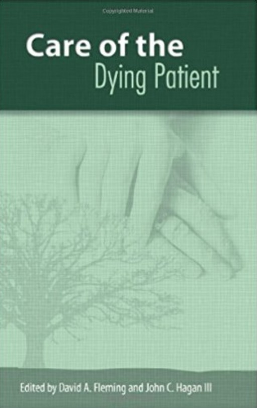 Care of the Dying Patient - book edited by Dr. Hagan goo.gl/2CHbMw (link to Amazon)